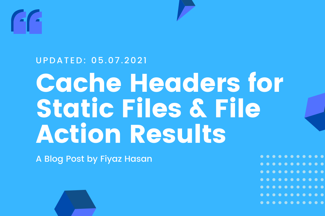 Cache Headers for Static Files & File Action Results