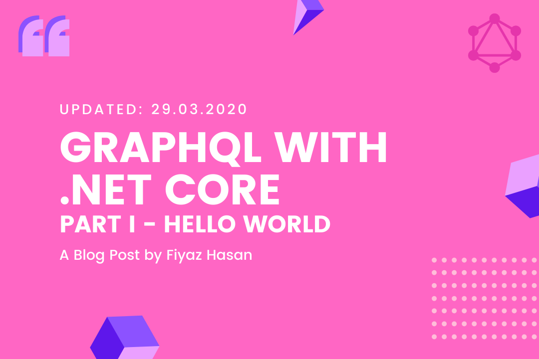 GraphQL with .NET Core (Part - I: Hello World)